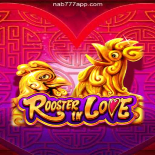 RoosterInLove: A New Sensation in Online Gaming with nab777.com